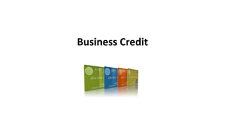 Business Credit
 