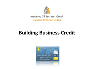 Building Business Credit
 
