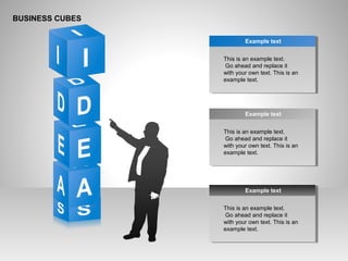 BUSINESS CUBES
This is an example text.
Go ahead and replace it
with your own text. This is an
example text.
Example text
This is an example text.
Go ahead and replace it
with your own text. This is an
example text.
Example text
This is an example text.
Go ahead and replace it
with your own text. This is an
example text.
Example text
 