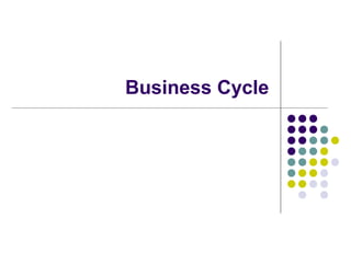 Business Cycle

 