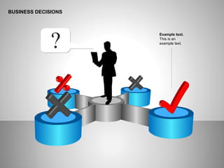 BUSINESS DECISIONS
Example text.
This is an
example text.
 