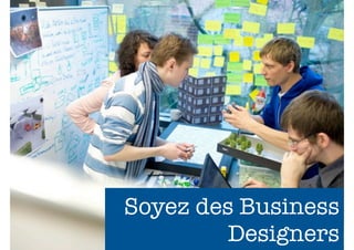 Soyez des Business
Designers
65

 