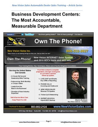 New Vision Sales Automobile Dealer Sales Training – Article Series


Business Development Centers:
The Most Accountable,
Measurable Department




                               Page 1
      www.NewVisionSales.com                 Info@NewVisonSales.com
 