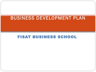 FISAT BUSINESS SCHOOL BUSINESS DEVELOPMENT PLAN 