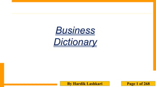 By Hardik Lashkari Page 1 of 268
Business
Dictionary
 