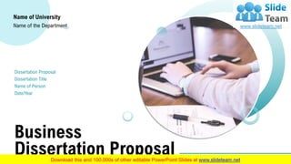 Business
Dissertation Proposal
Dissertation Title
Dissertation Proposal
Name of Person
Date/Year
Name of University
Name of the Department
 