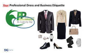Your Professional Dress and Business Etiquette
 