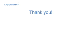 Thank you!
Any questions?
74
 