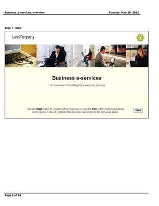 Business_e-services_overview   Tuesday, May 29, 2012




Slide 1 - Start




Page 1 of 34
 