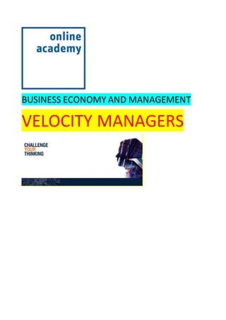 BUSINESS ECONOMY AND MANAGEMENT
VELOCITY MANAGERS
 