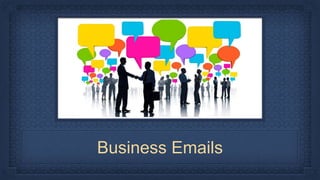 Business Emails
 
