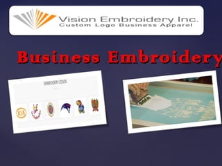 {{
Business EmbroideryBusiness Embroidery
 