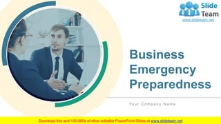 Business
Emergency
Preparedness
Yo u r C o m p a n y N a m e
 