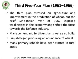 Plan Holiday (1966-69)
• In 1965–1966, India fought a [Indo-Pak] War
  with Pakistan.
• Due to this war, there was a severe drought in
  1965.
• The war led to inflation and the priority was
  shifted to price stabilisation.
• The construction of dams continued.
 