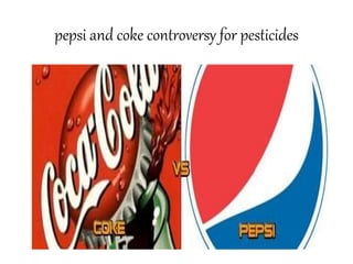 pepsi and coke controversy for pesticides
 