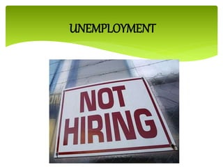 UNEMPLOYMENT
 