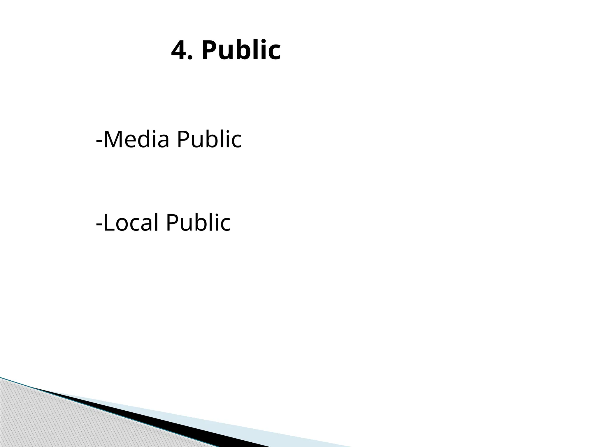4. Public
-Media Public
-Local Public
 