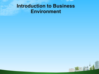 Introduction to Business Environment 