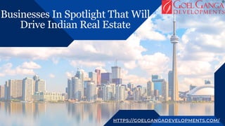 Businesses In Spotlight That Will Drive Indian Real Estate.pdf