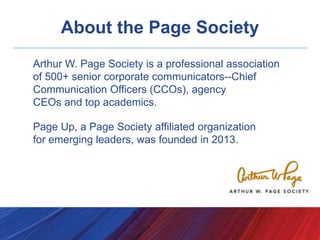 Arthur W. Page Society is a professional association
of 500+ senior corporate communicators--Chief
Communication Officers ...