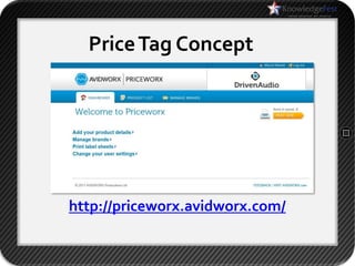 Price Tag Concept




http://priceworx.avidworx.com/
 