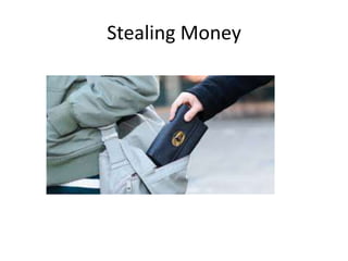 Stealing Money
 