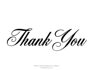 MANU H NATESH MBA,M.Com. BMSEAC
manu@bmsec.ac.in
 