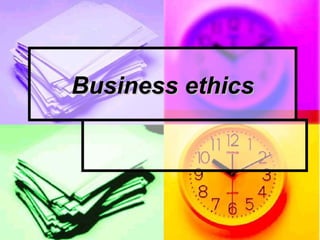 Business ethicsBusiness ethics
 