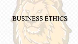 BUSINESS ETHICS
 