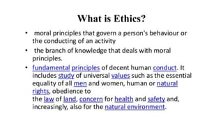 What is Ethics?
 