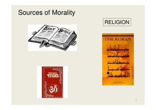 Sources of Morality
RELIGION

5

 
