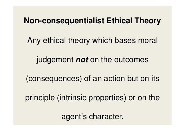 A Non Consequentialism Theory