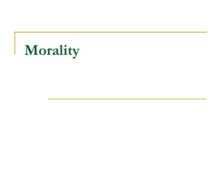 Morality
 