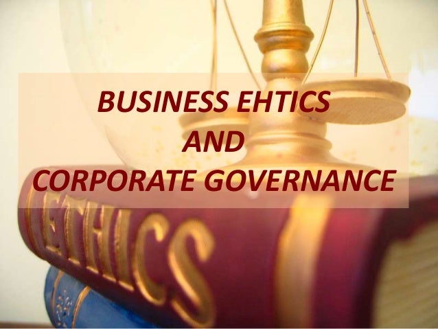 business ethics and corporate governance presentation topics