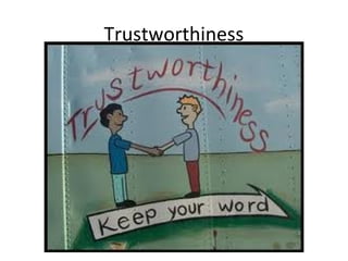 Trustworthiness
 