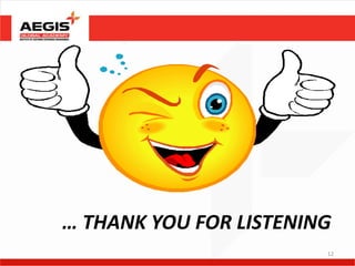 … THANK YOU FOR LISTENING
                        12
 