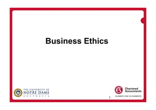 Business Ethics
1
 