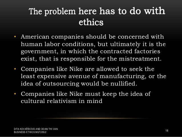 business ethics of nike inc Free essay: 10 introduction ethics, also known as moral philosophy that can be defined in basic term as what is right or wrong in humans’ morality the. business ethics of nike inc Free essay: 10 introduction ethics, also known as moral philosophy that can be defined in basic term as what is right or wrong in humans’ morality the.