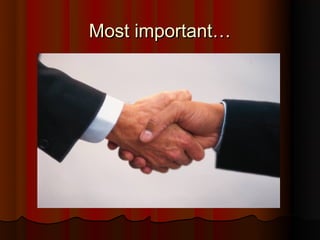 Most important…
 