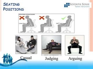 Free Powerpoint Templates
Casual Judging Arguing
SEATING
POSITIONS
 