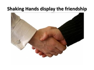 Shaking Hands display the friendship
 