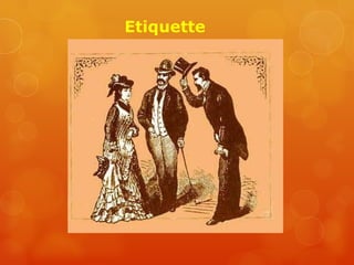 Etiquette 