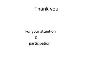 Thank you
For your attention
&
participation.
 