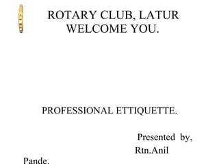 ROTARY CLUB, LATUR   WELCOME YOU. ,[object Object],[object Object],[object Object]