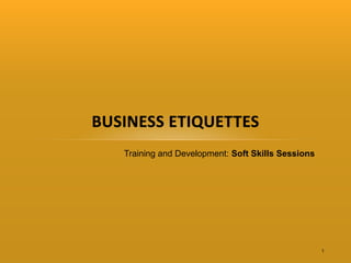 Training and Development: Soft Skills Sessions
1
 