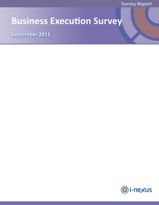 Survey Report


Business Execution Survey
September 2011
 