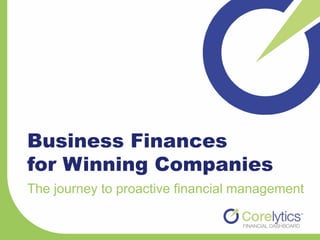 Business Finances
for Winning Companies
The journey to proactive financial management
 