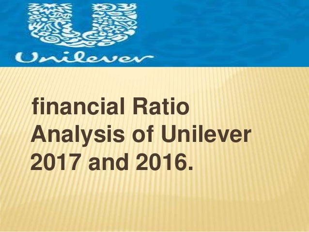 ration analysis of unilever 2016 and 2017 sec requirements for filing annual financial statements