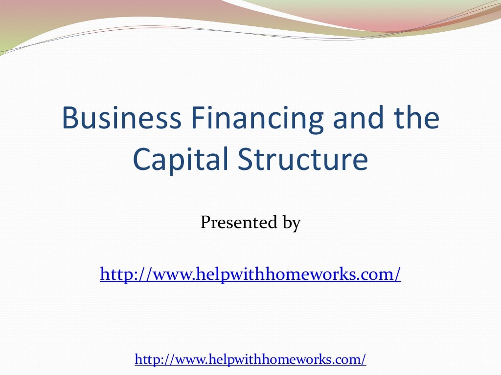 Business financing and the capital structure