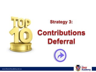 Strategy 3:Contributions Deferral
